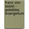 Franz von Assisi - gelebtes Evangelium door Theo Zweerman