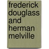 Frederick Douglass And Herman Melville door Onbekend
