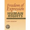 Freedom of Expression and Human Rights by Liam Gearon