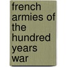 French Armies of the Hundred Years War door David Nicolle