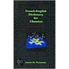 French-English Dictionary For Chemists by Austin M. Patterson