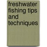 Freshwater Fishing Tips and Techniques door Gene Kugach