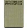 Freud:interpretation Dreams Owcn:ncs P by Sigmund Freud