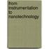 From Instrumentation To Nanotechnology