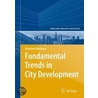 Fundamental Trends In City Development door Giovanni Maciocco