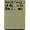 Fundamentals Of Rhythm For The Drummer by Joe Maroni