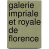 Galerie Impriale Et Royale de Florence door Onbekend