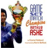 Game, Set, Match, Champion Arthur Ashe by Crystal Hubbard