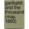 Garibaldi And The Thousand (May, 1860) door Onbekend