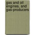 Gas And Oil Engines, And Gas-Producers