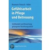 Gefühlsarbeit in Pflege und Betreuung door Silvia Neumann-Ponesch