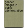Gender Images in Public Administration door Camilla Stivers