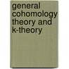 General Cohomology Theory And K-Theory door Peter John Hilton
