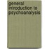 General Introduction To Psychoanalysis