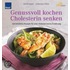 Genussvoll kochen - Cholesterin senken