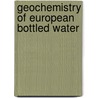 Geochemistry of European Bottled Water door Onbekend