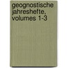 Geognostische Jahreshefte, Volumes 1-3 by K. Bayer. Oberbergamt In München. Geognostische Abtheilung