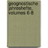 Geognostische Jahreshefte, Volumes 6-8