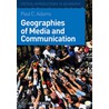Geographies Of Media And Communication by Paul C. Adams