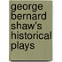 George Bernard Shaw's Historical Plays