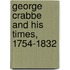 George Crabbe and His Times, 1754-1832