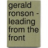 Gerald Ronson - Leading From The Front by Jeffrey Robinson