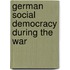 German Social Democracy During The War