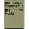 Germany's Commercial Grip On the World door Manfred Emanuel