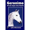 Geronimo - mit den Augen eines Pferdes door Lydia Albersmann