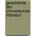 Geschichte Der Chinesischen Litteratur
