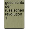 Geschichte der Russischen Revolution 1 door Leo Trotzki