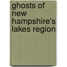 Ghosts of New Hampshire's Lakes Region door Katie Boyd