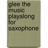 Glee The Music Playalong For Saxophone by Unknown
