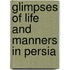 Glimpses Of Life And Manners In Persia