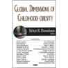 Global Dimensions Of Childhood Obesity by Richard K. Flamenbaum