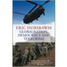 Globalisation, Democracy And Terrorism by Eric Hobsbawm
