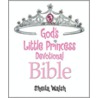 God's Little Princess Devotional Bible by Sheila Walsh
