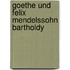 Goethe Und Felix Mendelssohn Bartholdy