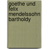 Goethe Und Felix Mendelssohn Bartholdy by Mendelssohn-Bartholdy Karl