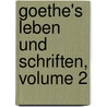 Goethe's Leben Und Schriften, Volume 2 by Julius Frese