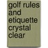 Golf Rules And Etiquette Crystal Clear