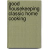 Good Housekeeping Classic Home Cooking door Beth Allen