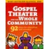 Gospel Theater for the Whole Community