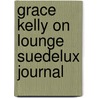 Grace Kelly On Lounge Suedelux Journal by Unknown