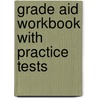 Grade Aid Workbook with Practice Tests door Karen P. Boyd
