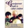 Grandparents' Guide to Gifted Children door James T. Webb