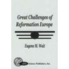 Great Challenges Of Reformation Europe door Eugene M. Wait