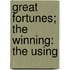 Great Fortunes; The Winning: The Using