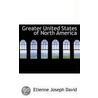 Greater United States Of North America by Etienne Joseph David
