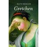 Gretchen. Ein Frankfurter Kriminalfall door Ruth Berger